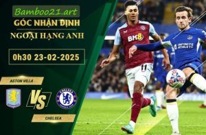 tỷ lệ kèo Aston Villa vs Chelsea