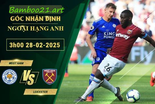 tỷ lệ kèo West Ham vs Leicester