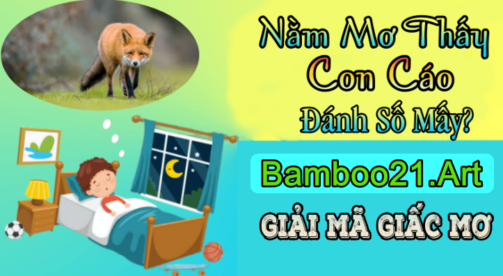 Mơ Thấy Con Cáo – Giải Mã Giắc Mơ BamBoo21