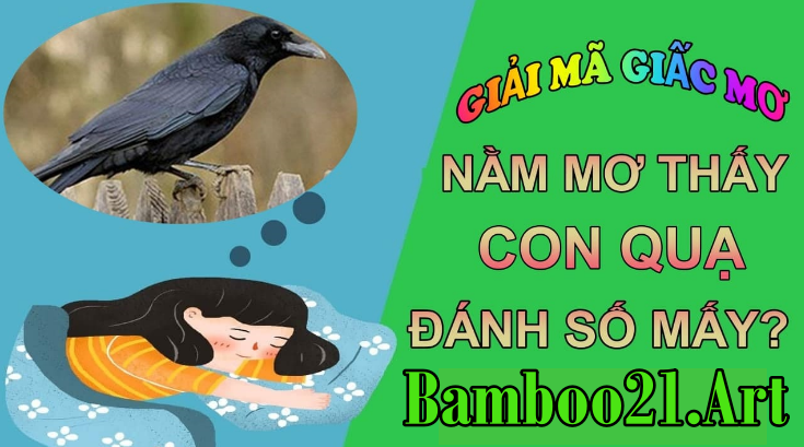 Mơ Thấy Con Quạ – Giải Mã Giắc Mơ Bamboo21