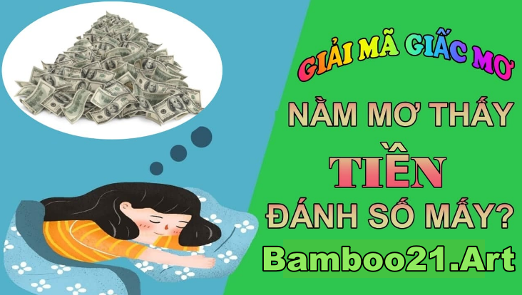 Mơ Thấy Tiền – Giải Mã Giắc Mơ Bamboo21