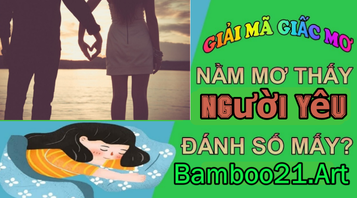 Mơ thấy người yêu là điềm gì?