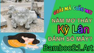Nằm mơ thấy Kỳ Lân là điềm báo gì?