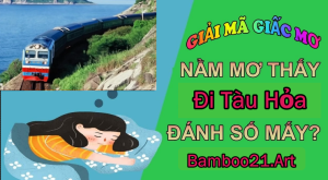 Nằm Mơ Thấy Đi Tàu Hỏa Là Điềm Gì? Đánh Số Mấy?
