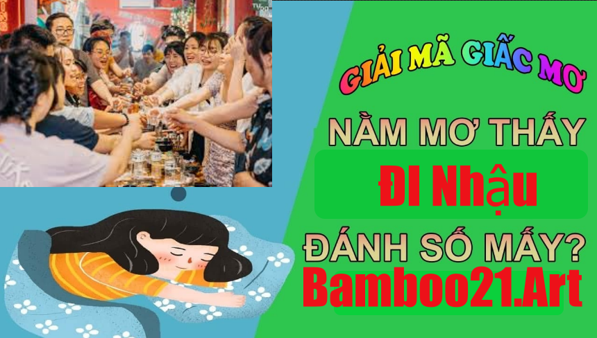 Mơ thấy đi nhậu là điềm gì?